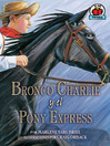 Bronco Charlie y el Pony Veloz (Bronco Charlie and the Pony Express)
